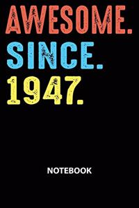 Awesome Since 1947 Notebook