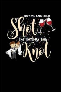Bachelor Notizbuch Buy Me A Shot I'm Tying The Knot