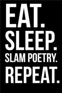 Eat, Sleep, Slam Poetry, Repeat Journal