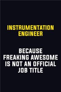 Instrumentation Engineer Because Freaking Awesome Is Not An Official Job Title
