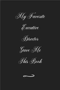 My Favorite Executive Director Gave Me This Book