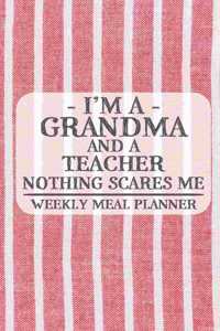 I'm a Grandma and a Teacher Nothing Scares Me Weekly Meal Planner