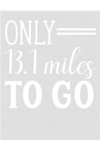 Only 13.1 Miles To Go