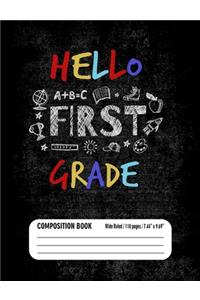 Hello First Grade Composition Book (Wide Ruled/ 110 pages/ 7.44x9.69)