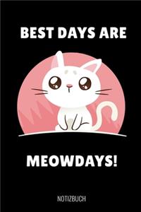 Best Days Are Meowdays! Notizbuch