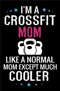 I'm a Crossfit Mom like a normal Mom except Much Cooler