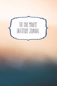 The One Minute Gratitude Journal