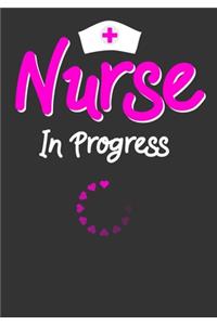 Nurse In Progress: A Journal notebook, Graduation Gift for Nurses & Nursing School Students Organizer/Practitioner Gift.