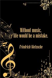 Without Music Life Would be a Mistake
