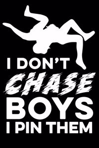I Don't Chase Boys I Pin them