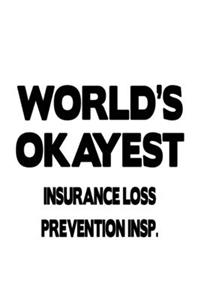World's Okayest Insurance Loss Prevention Insp.