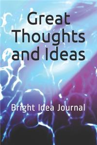 Great Thoughts and Ideas
