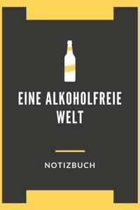 Eine Alkoholfreie Welt Notizbuch