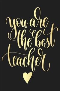You are the best teacher