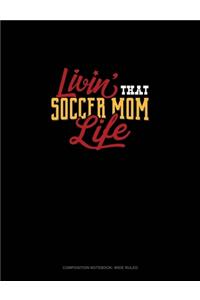 Livin' That Soccer Mom Life