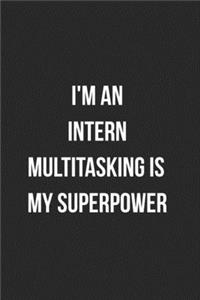 I'm An Intern Multitasking Is My Superpower