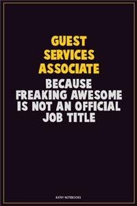 Guest Services Associate, Because Freaking Awesome Is Not An Official Job Title
