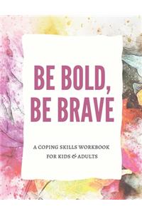 Be Bold, Be Brave