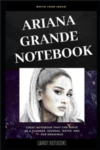 Ariana Grande Notebook