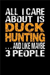 All I care about Duck Hunting Journal