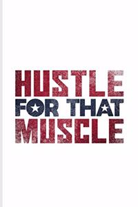 Hustle For That Muscle
