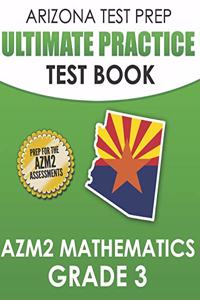 ARIZONA TEST PREP Ultimate Practice Test Book AzM2 Mathematics Grade 3