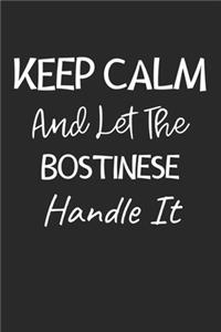 Keep Calm And Let The Bostinese Handle It