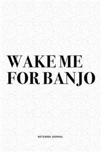 Wake Me For Banjo