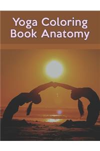 Yoga Coloring Book Anatomy: Yoga Coloring Book Anatomy.Yoga Anatomy Coloring Book. 50 Pages - 8.5"x 11"