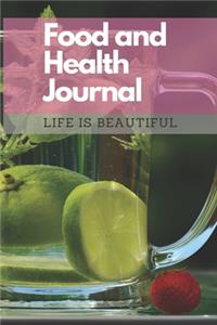 Food and Health Journal/Food Diary/Fitness Journal Notebook (Life is Beautiful)