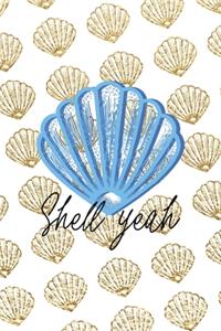 Shell Yeah