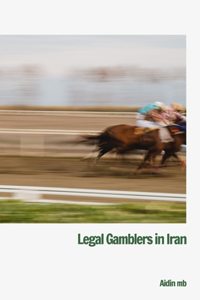 Legal Gamblers In Iran