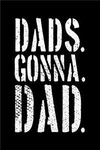 Dads. Gonna. Dad.