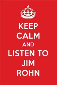 Keep Calm and Listen to Jim Rohn