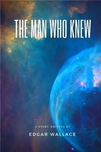 The Man Who Knew