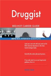 Druggist RED-HOT Career Guide; 2572 REAL Interview Questions
