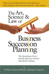 Art, Science and Law of Business Succession Planning