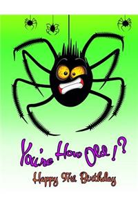 Happy 97th Birthday: You're How Old!? Notebook, Journal, Diary, 105 Lined Pages, Funny Birthday Gifts for 97 Year Old Men or Women, Mother or Father, Great Grandma or Great Grandpa, Best Friends, Bugs, Spiders, Halloween Themed, Book Size 8 1/2 X 1