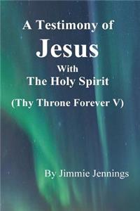 Testimony of Jesus with the Holy Spirit