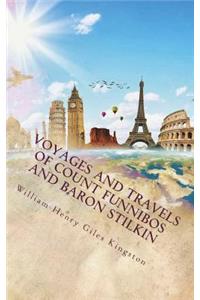 Voyages and Travels of Count Funnibos and Baron Stilkin