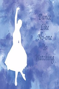 Dance Like No-One Is Watching