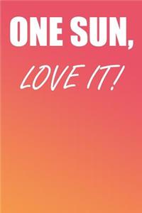 One Sun, Love It!