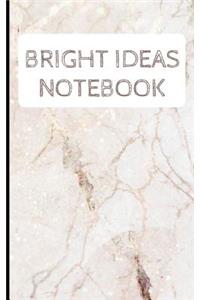 Bright Ideas Notebook: Record Your Ideas in This Notebook and Never Lose Another of Your Bright Ideas Again