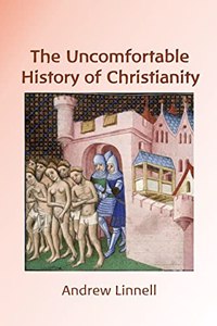 Uncomfortable History of Christianity