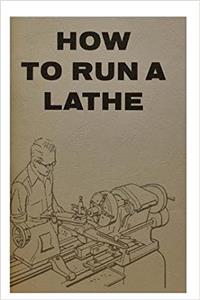 How to Run a Lathe