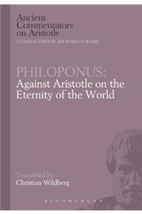 Philoponus: Against Aristotle on the Eternity of the World