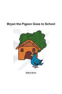 Bryan the Pigeon Goes to School