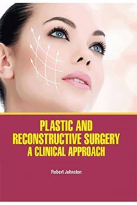 Plastic And Reconstructive Surgery A Clinical Approach