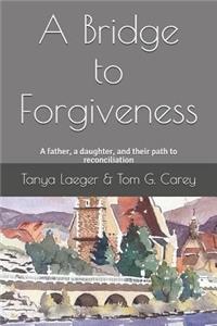 A Bridge to Forgiveness