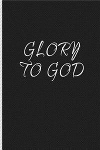 Glory to God